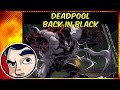 Deadpool Gets Venom Symbiote "Back in Black" - Complete Story | Comicstorian