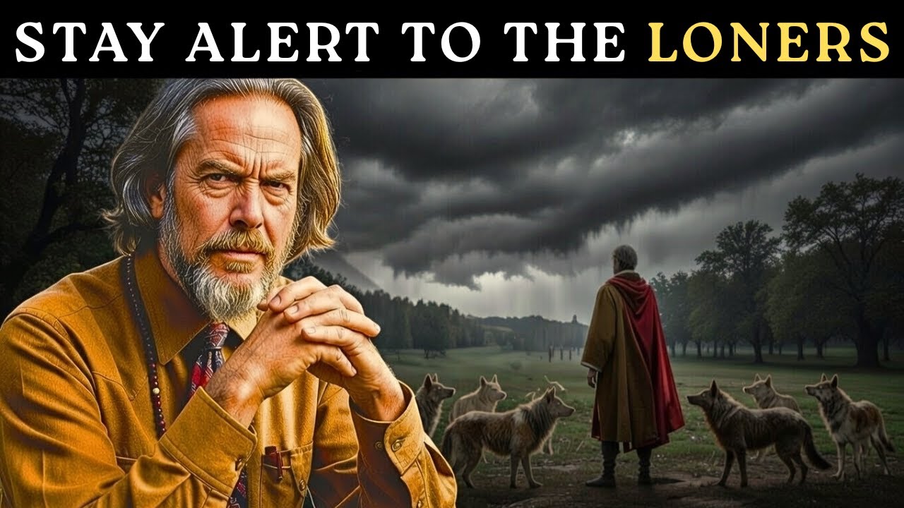 Beware Of The Loners Who Keep No Friends | Alan Watts Deep Wisdom on Solitude & Loneliness