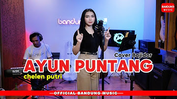 AYUN PUNTANG @CHELENPUTRIOFFICIAL Versi Bajidor