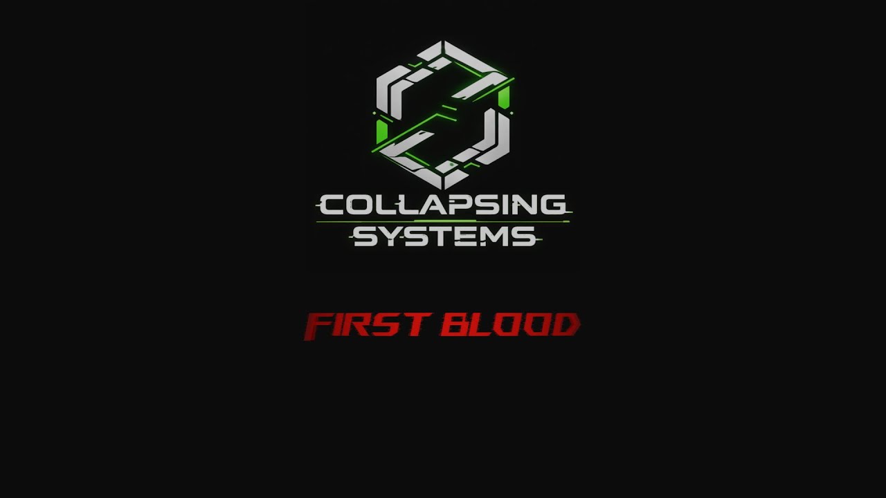 Collapsing Systems | First Blood