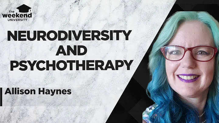 Neurodiversity & Psychotherapy  Allison Haynes