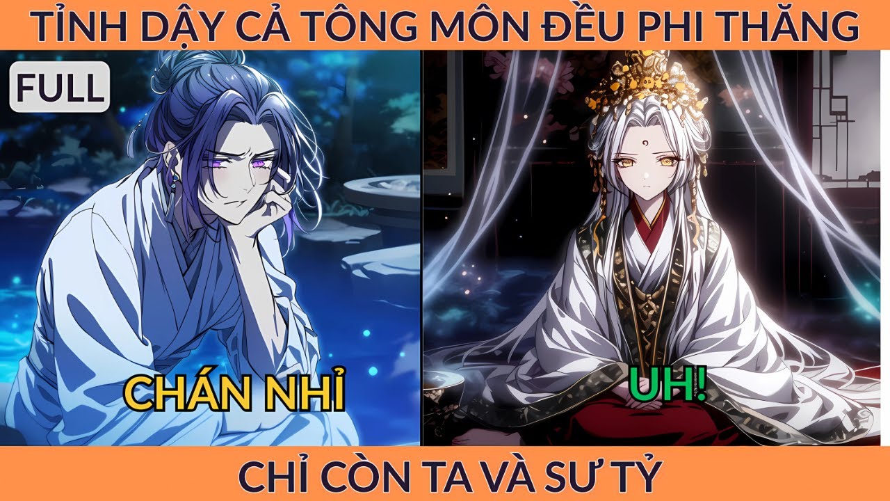 Full Tiên Hiệp: Tỉnh Dậy Cả Tông Môn Đều Phi Thăng Chỉ Còn Ta Và Sư Tỷ