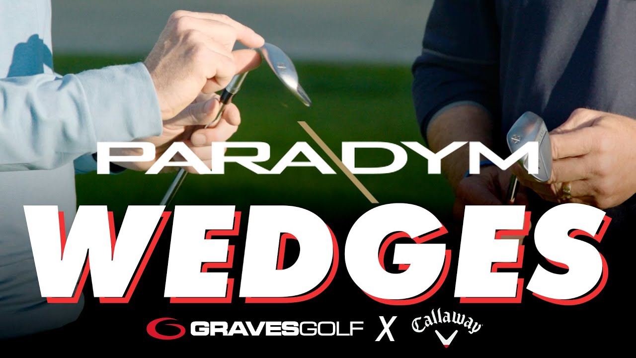 Graves Golf x Callaway Paradym Wedges Breakdown YouTube
