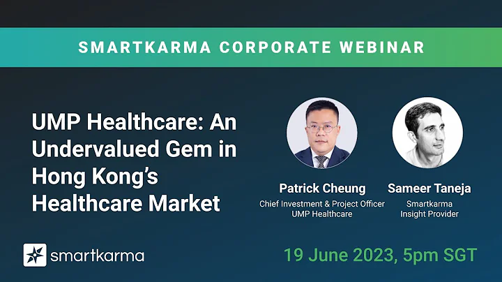 Smartkarma Corporate Webinar | UMP Healthcare: An Undervalued Gem in Hong Kong’s Healthcare Market - DayDayNews