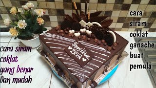 Cara siram coklat ganache buat pemula || kue ulang tahun coklat siram