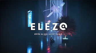 Rüfüs Du Sol Alive - ELEZO Remix ( Official video ) Rüfüs Du Sol Alive - ELEZO Remix ( Official video )