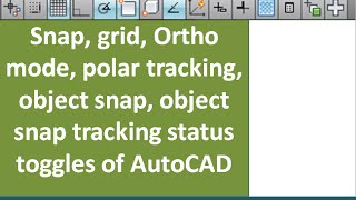 snap,grid, ortho mode, polar tracking, object snap, object snap tracking status toogles of autocad screenshot 2