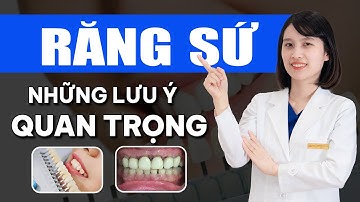 Răng Sứ - Những Lưu Ý Quan Trọng Bạn Nên Biết | Nam Bùi Vinalign