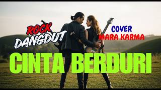 CINTA BERDURI - ROCK DANGDUT - MARA KARMA