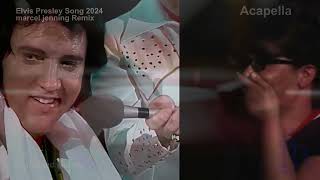 Elvis Presley 2024 Extra Acapella Unchained Melody marcel jenning Remix