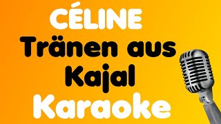 CÉLINE • Tränen aus Kajal • Karaoke