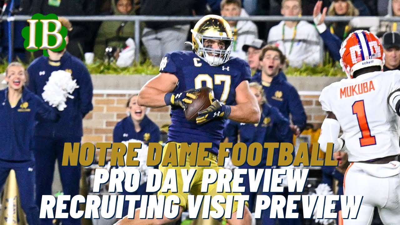 Notre Dame Pro Day Preview, Big Recruiting Weekend Preview YouTube