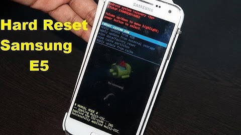 Hard Reset Samsung Galaxy E5
