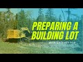 Preparing A Building Lot Preparing A Building Lot