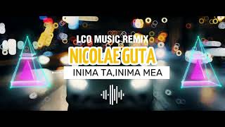 Inima mea , inima ta ( LCO Music Remix )