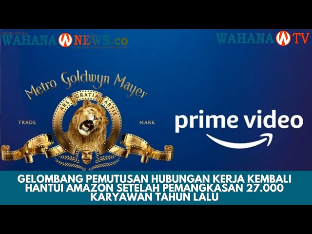 Amazon Lakukan Pemutusan Hubungan Kerja Massal di Divisi Streaming dan Studio