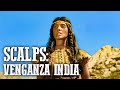Scalps: Venganza India | Acción | Película del Oeste