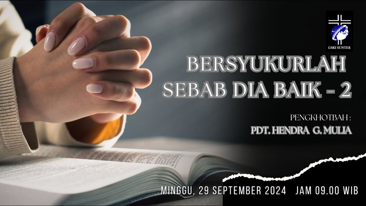 BERSYUKURLAH SEBAB DIA BAIK || PDT. HENDRA G. MULIA