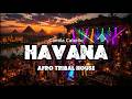Havana - Hypnotic Afro Tribal House | This Beat Hits Different 🔥