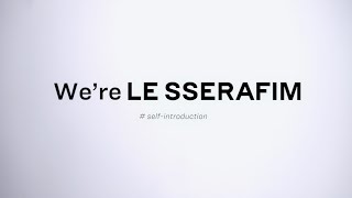 ‘We’re LE SSERAFIM’ TEASER