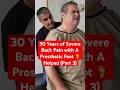 30 Years of Severe Back Pain with A Prosthetic Foot 🦶 Helped (Part 3) #shorts