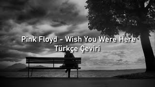 Pink Floyd - Wish You Were Here (Türkçe Çeviri)