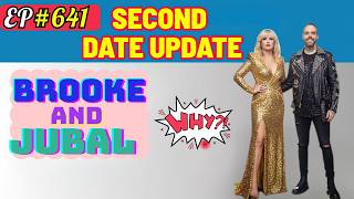 Brooke and Jubal Second Date Update - The Unexpected Twists 😲 | Ep.641