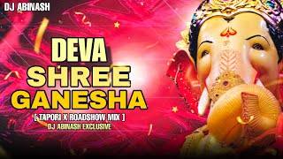 Deva Shree Ganesha - Mix || Tapori X Roadshow Mix || Dj Abinash Exclusive 