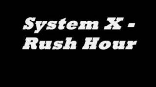 System X   Rush Hour