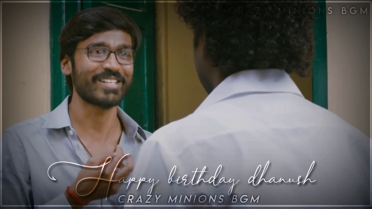 Dhanush birthday WhatsApp status