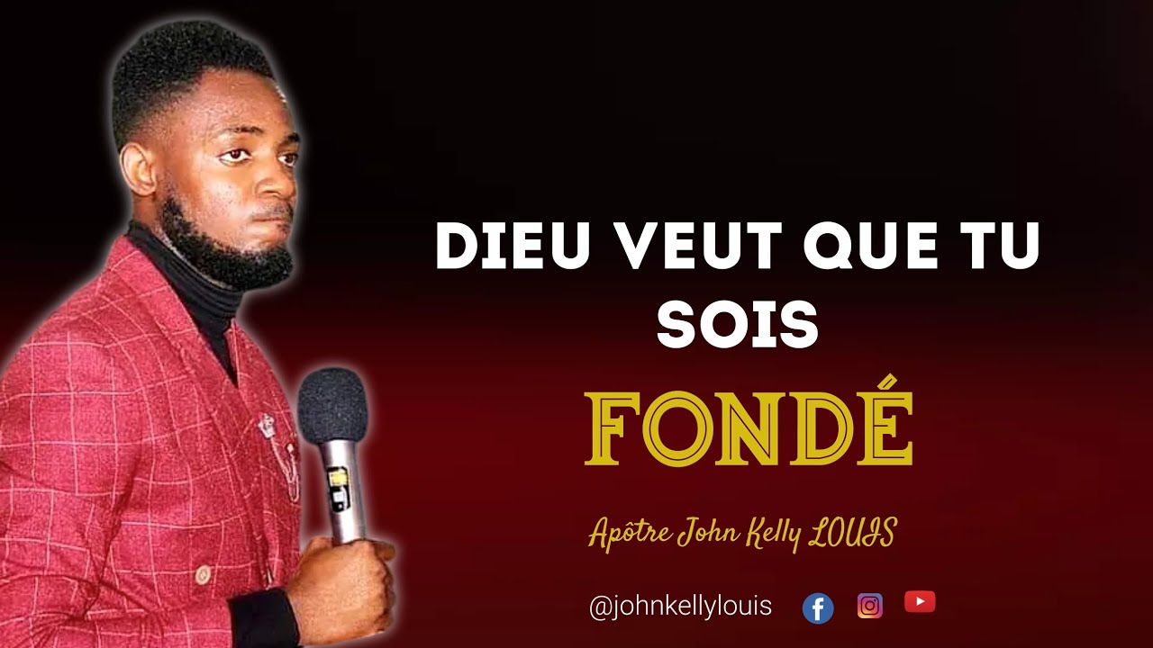 LES QUALITÉS D'UN CHRÉTIEN SOLIDE avec le Ministre John Kelly Louis