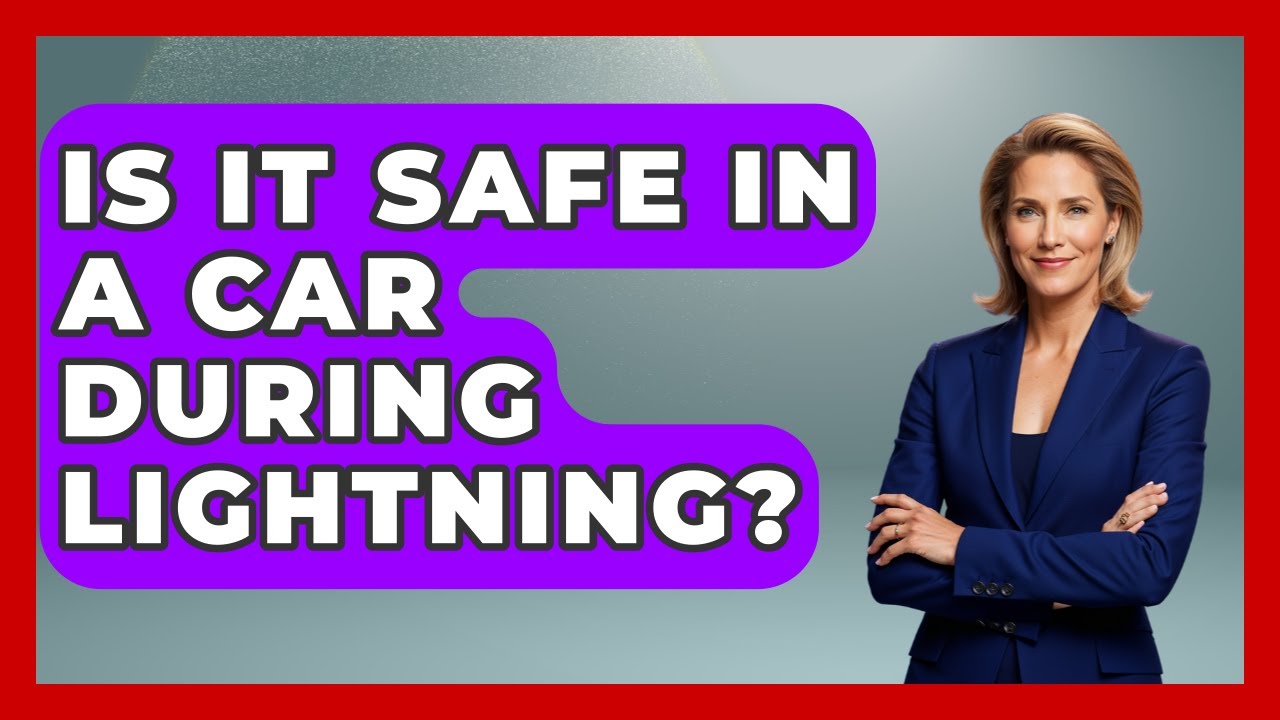 Is It Safe In A Car During Lightning? - Weather Watchdog