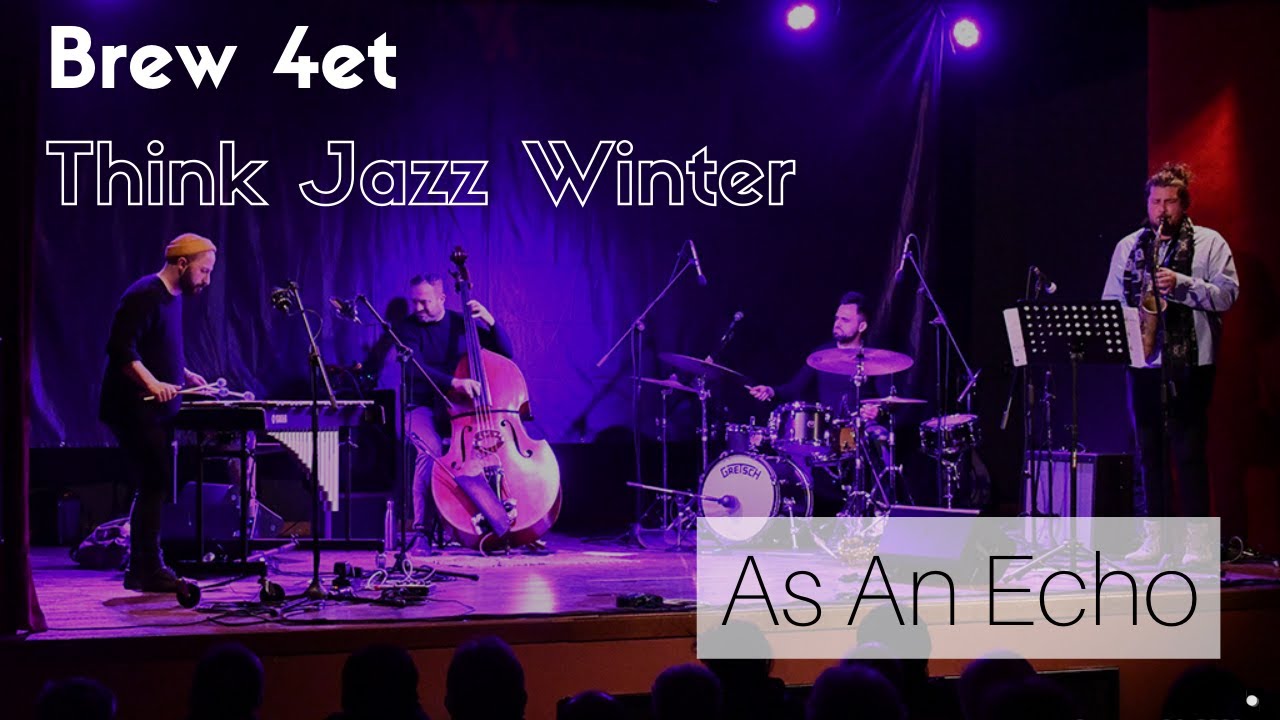 Brew 4et - As an echo (Think Jazz Winter)