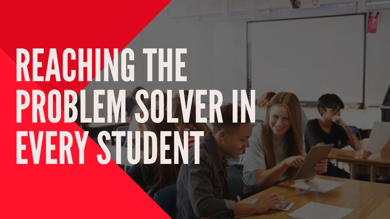 Reaching the Problem Solver in Every Student - YouTube