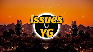 YG - Issues (Lyrics)