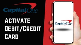 How to Activate Your Capital One Debit/Credit Card