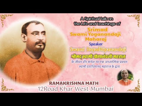 A Spiritual talk on the Life and teaching of Swami Yoganandaji Maharaj By Swami Dayadhipanandaji