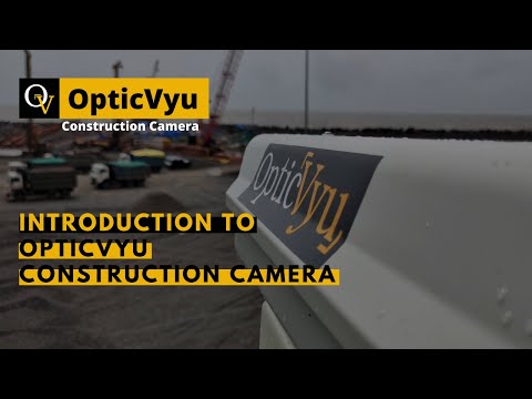 Construction Camera Time-lapse Service Provider - OpticVyu Introduction