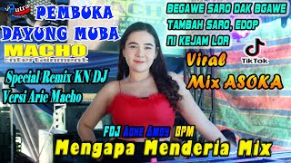 PEMBUKA OT MACHO DAYUNG MUBA VIRAL REMIK ASOKA SPECIAL REMIX KN & DJ ADHE AMOPY 180 BPM