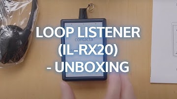 Loop Listener (IL-RX20) - Unboxing
