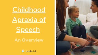 Childhood Apraxia of Speech Overview [definition + diagnosis + treatment + more resources]