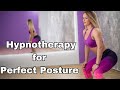 Hypnosis Hypnotherapy for Perfect Posture | Hypnosis | Hypnotherapy | SUPERBHUMANS