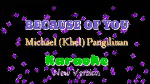 Because of you~Michael "Khel" Pangilinan KARAOKE