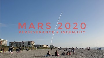 Mars 2020 Launch, Perseverance & Ingenuity