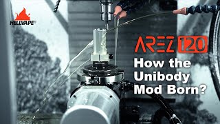 Arez 120 Mod - How the Unibody Mod Born? | Hellvape