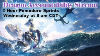 ‍♀3Hour Dragon Accountability Stream // 811 am CDT // 29 May 2024