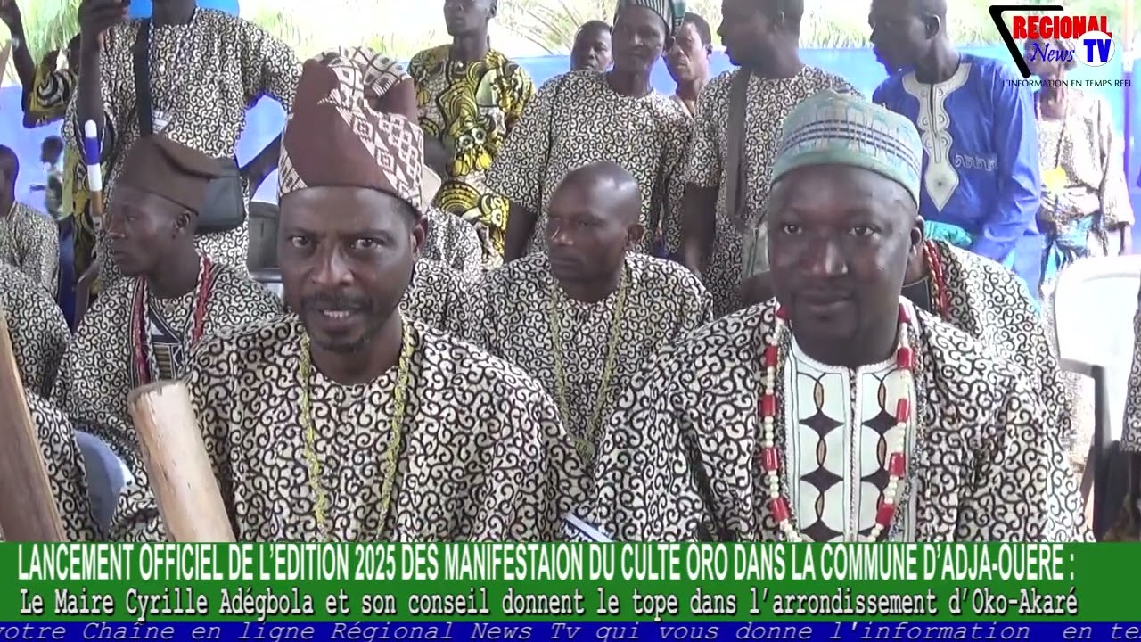 MANIFESTATION DU CULTE ORO À ADJA-OUÈRÈ: Le maire Cyrille ADÉGBOLA donne le top à Oko-Akaré 