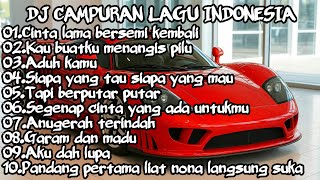 DJ CAMPURAN LAGU INDONESIA | DJ INDONESIA CAMPURAN