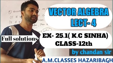 # class-12th/ LECT-4/EX-25.1(k.c sinha) full solutions/ vector algebra/ iit-jee,bhu,, Navy,air force
