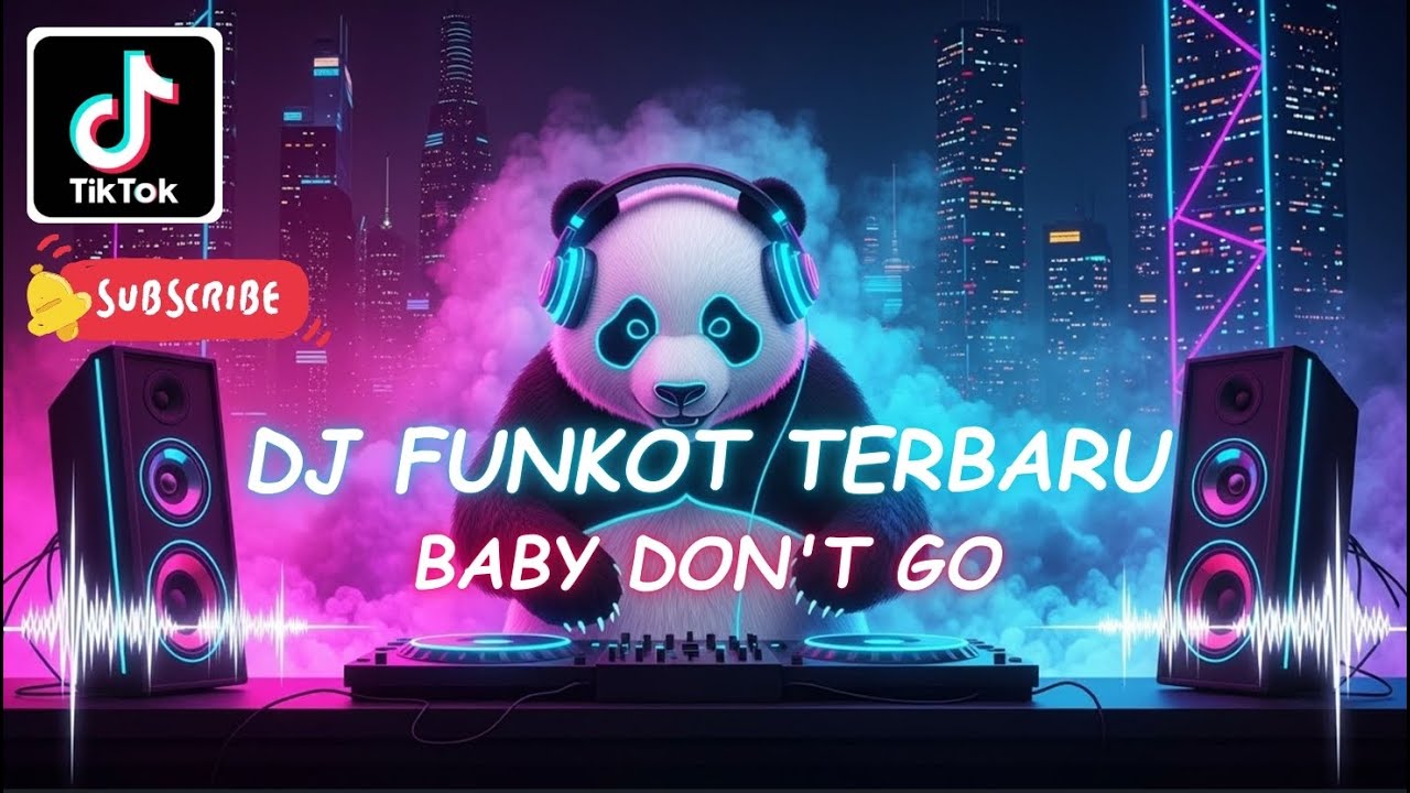 BABY DON'T GO - DJ FUNKOT TERBARU | DJ TIKTOK TERBARU